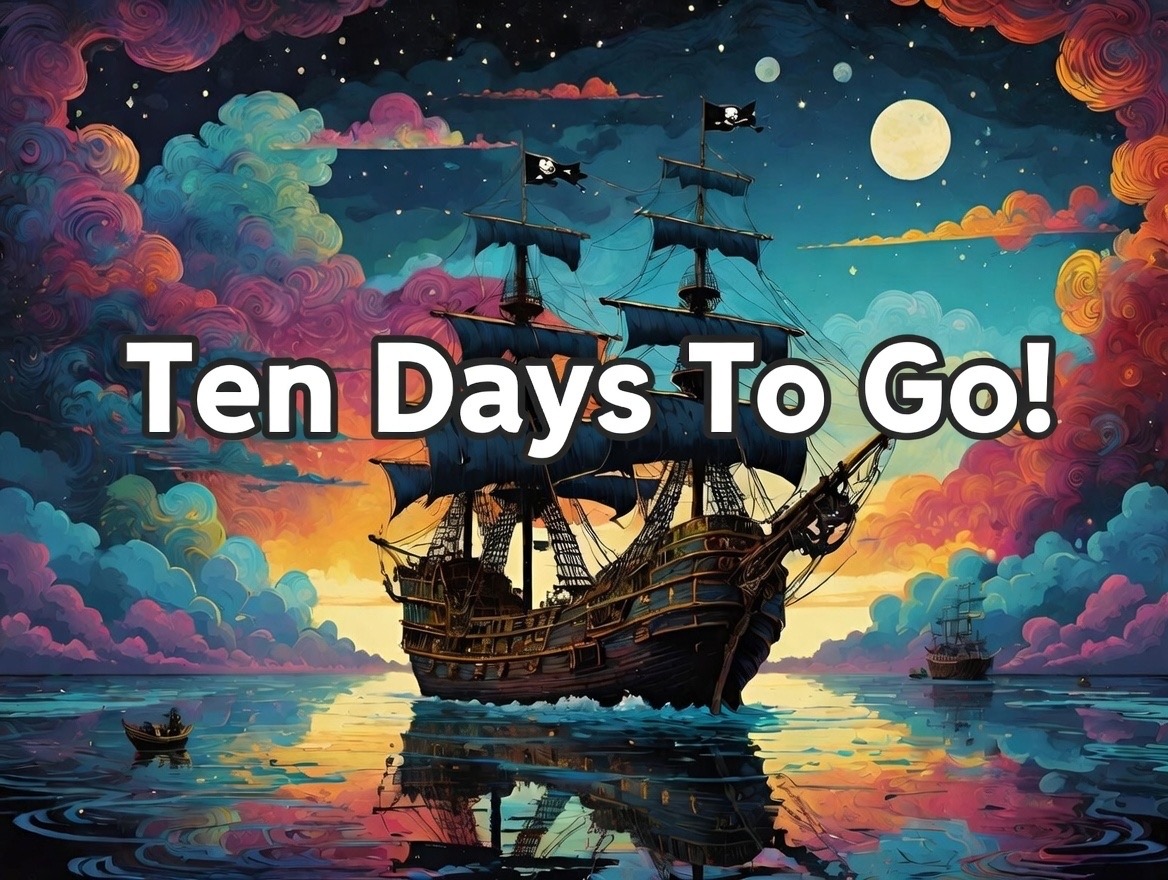 Ten Days Until Sleepy Pirates Set Sail